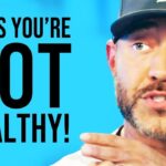 Signs You’re Unhealthy & How To Fix It!