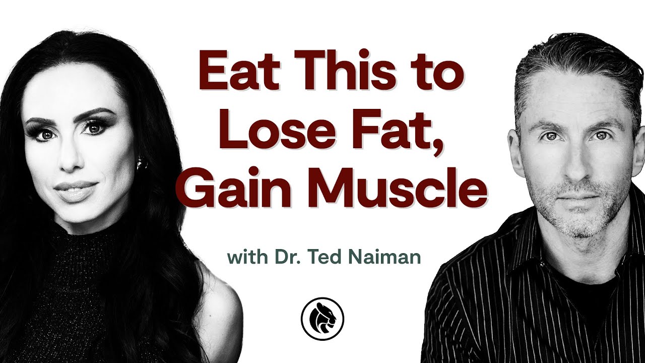 Lose Weight and Build Muscle with Food | Ted Naiman