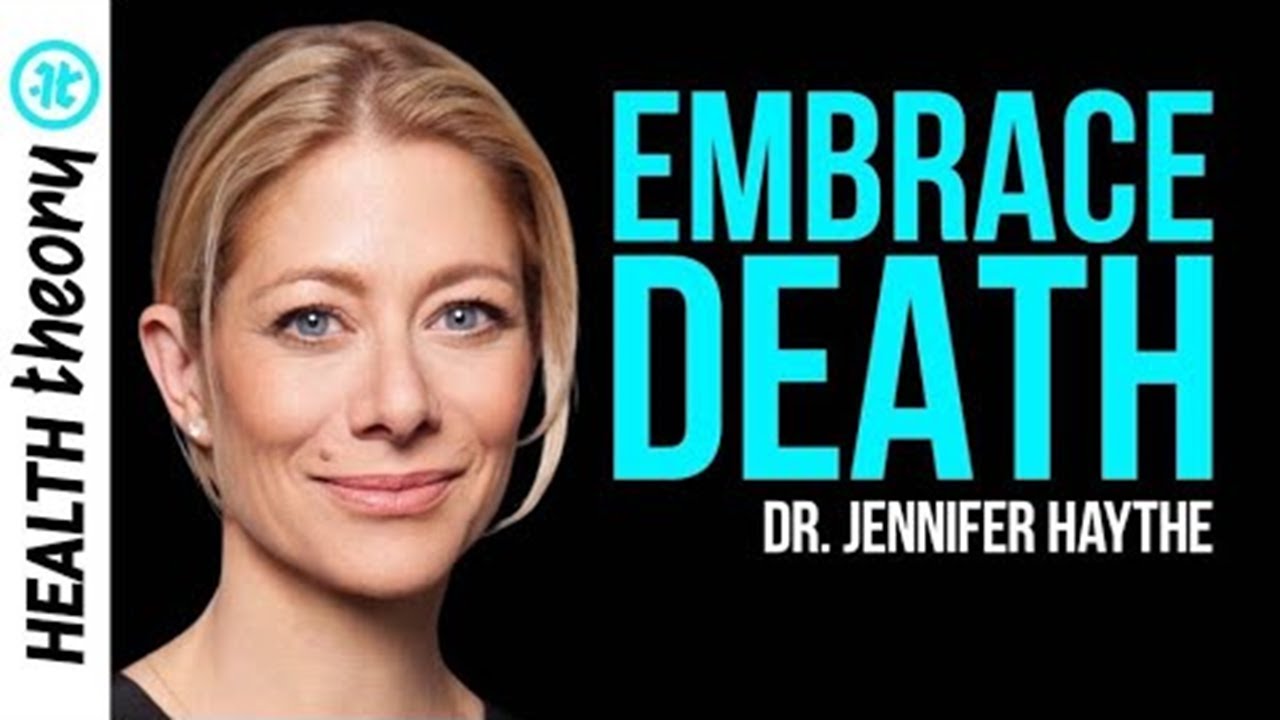 Embracing Death with Dr. Jennifer Haythe