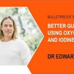 Improved Gut Health with Oxygen & Iodine – Dr. Edward Group & Dave Asprey