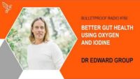 Improved Gut Health with Oxygen & Iodine – Dr. Edward Group & Dave Asprey