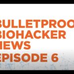 Biohacker News Episode 6 with Dave Asprey: Bulletproof