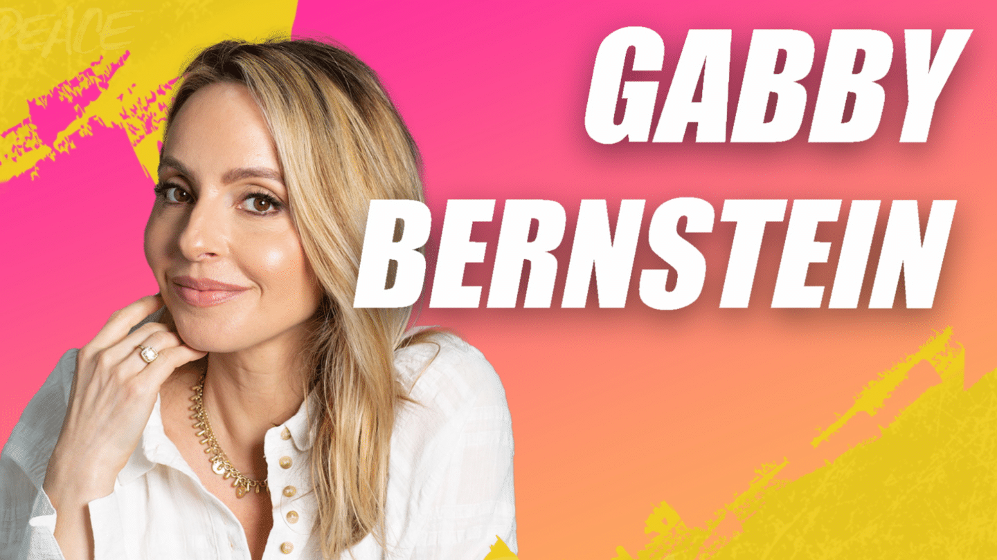 Achieve Your Dreams & Live Great w/ Gabby Bernstein