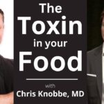 Food Toxin Warning with Dr. Knobbe