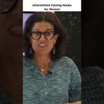 Women’s Intermittent Fasting Hacks