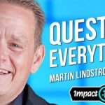 Innovate Life & Stand Out: Martin Lindstrom on Impact Theory