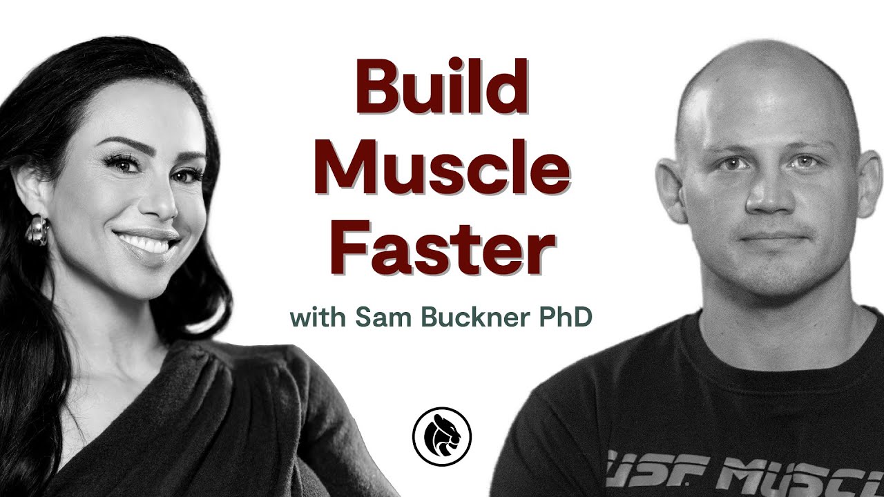 Faster Muscle Gain with Less Training | Samuel Buckner PhD