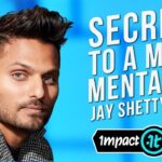 Jay Shetty on Mindset’s Impact