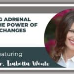 Dr. Izabella Wentz on Optimal Adrenal Health via Lifestyle Changes