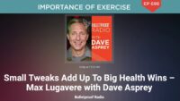 Easy Exercise Tips by Max Lugavere & Dave Asprey