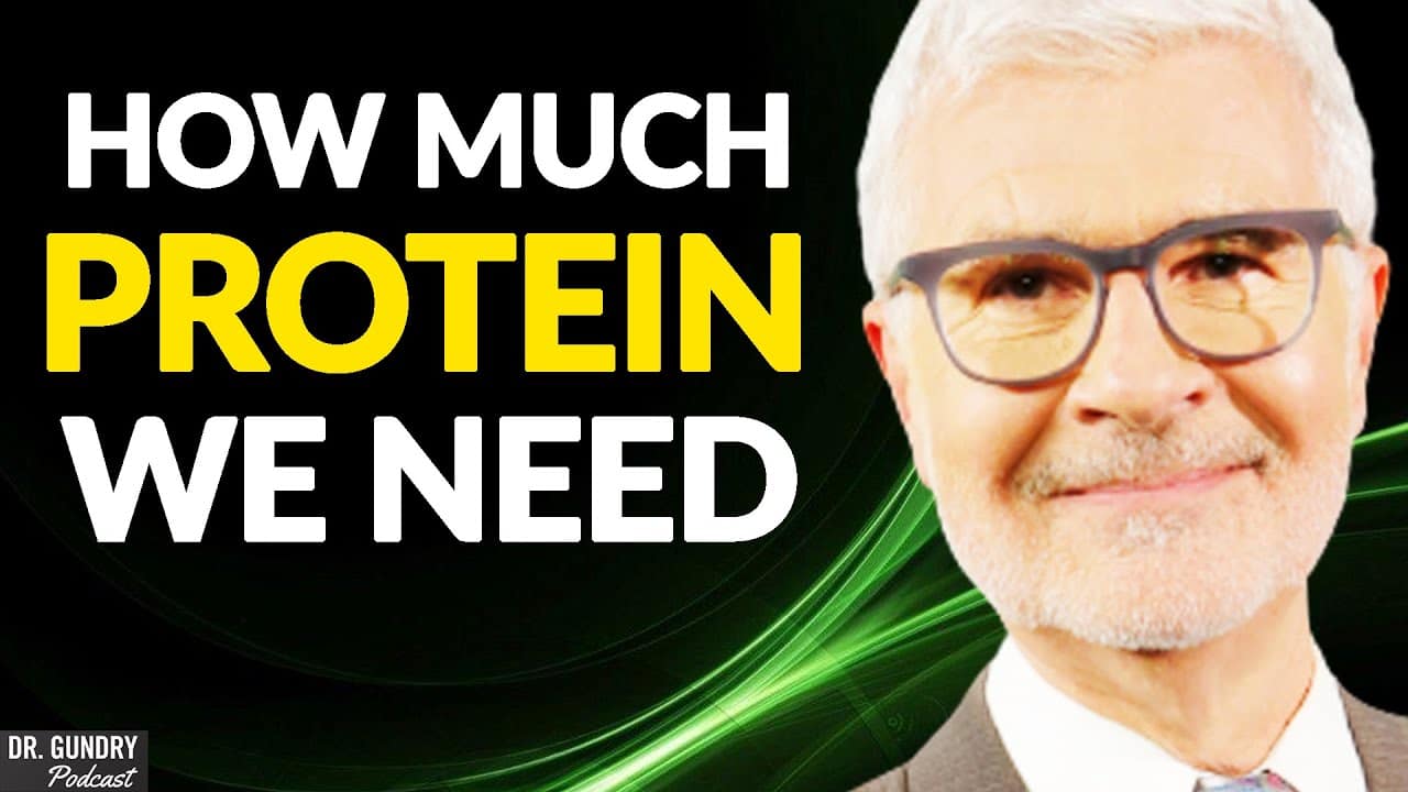 Protein Needs for Optimal Diet | Dr. Steven Gundry