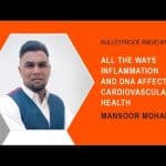 Inflammation and DNA’s Impact on Cardiovascular Health – Mansoor Mohammed, Ph.D.