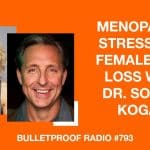 Menopause, Stress & Female Hair Loss: Dr. Sophia Kogan