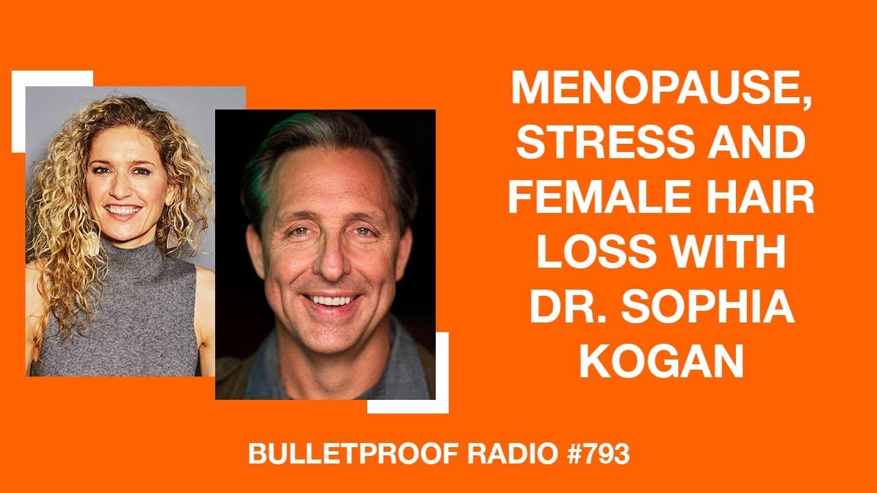 Menopause, Stress & Female Hair Loss: Dr. Sophia Kogan