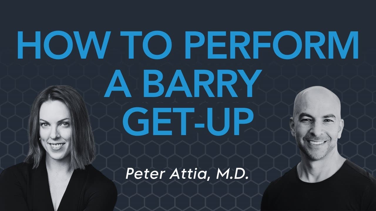 How and Why to Practice the Barry Get-Up Exercise | Peter Attia