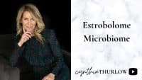 Estrobolome Microbiome: Enhanced Understanding