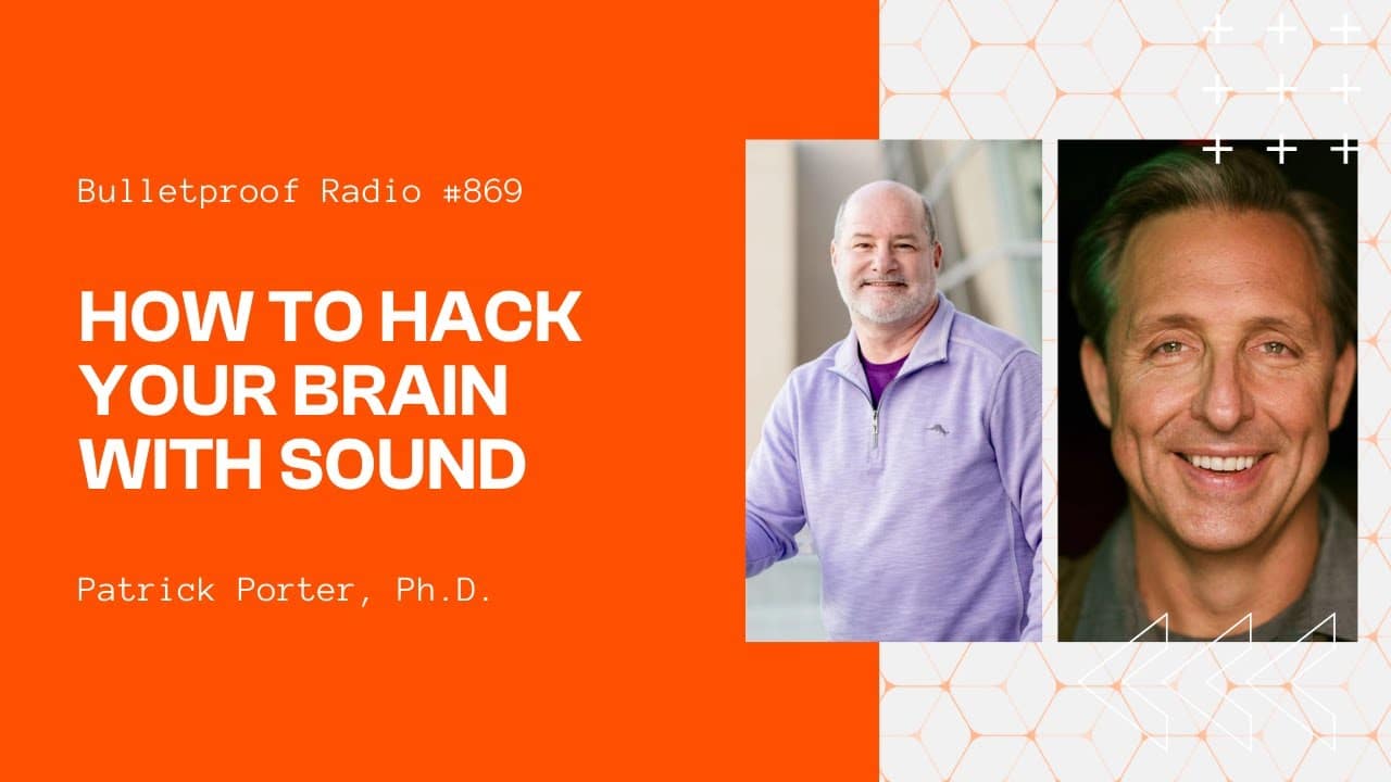 Tap into Your Brain’s Full Potential with Patrick Porter PhD