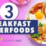 Gundry MD | 3 Energy-Boosting Breakfast Foods