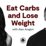 The Science of Losing Body Fat with Alan Aragon