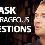 5 Courageous Questions for Massive Success