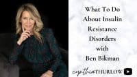 What to Do About Insulin Resistance Disorders with Benjamin Bikman