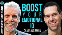 Psychologist Daniel Goleman on Enhancing Your Emotional IQ