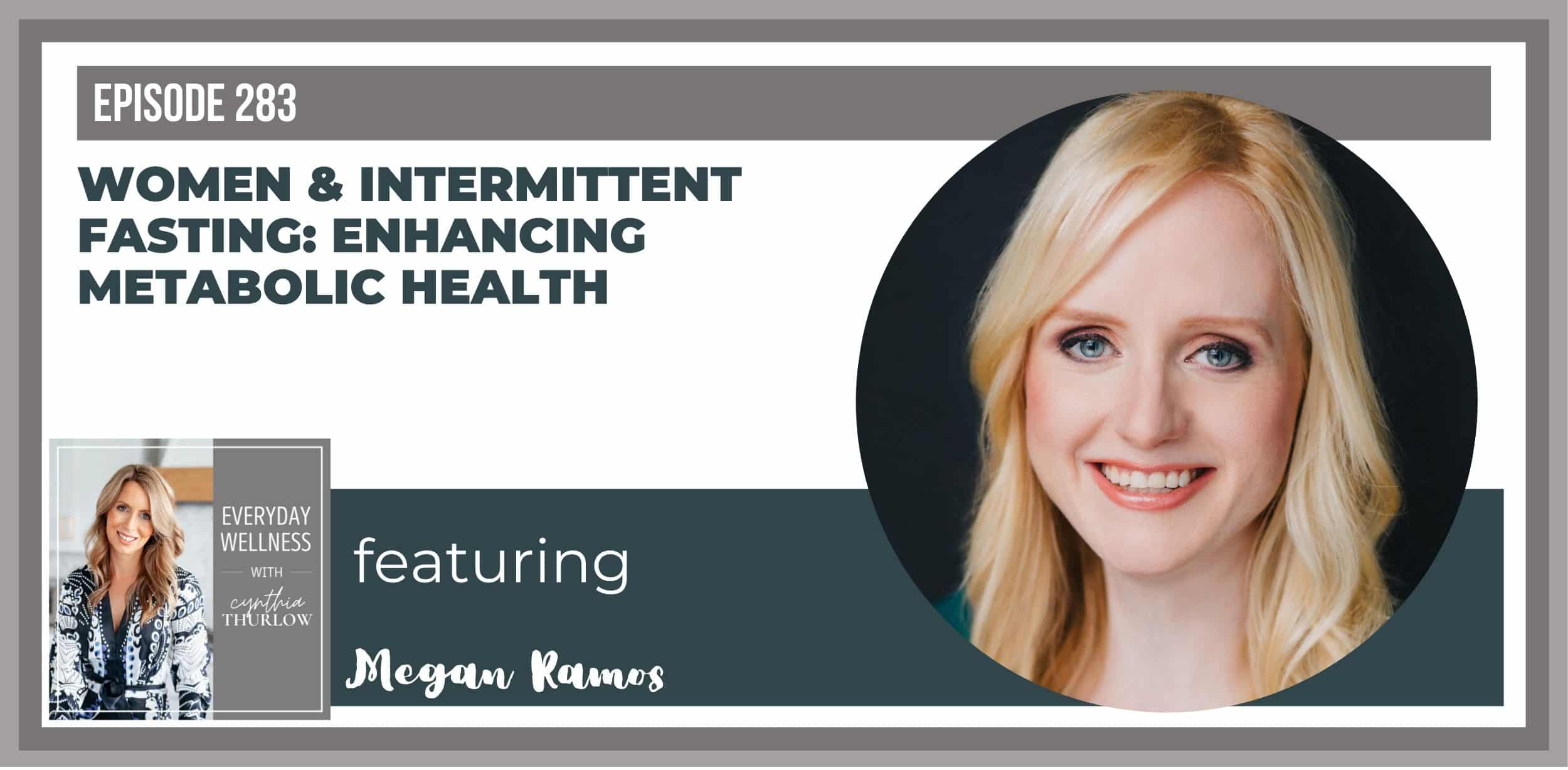 Ep. 283: Women & Intermittent Fasting with Megan Ramos