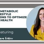 Ep. 285: Optimizing Metabolic Health with Kara Collier