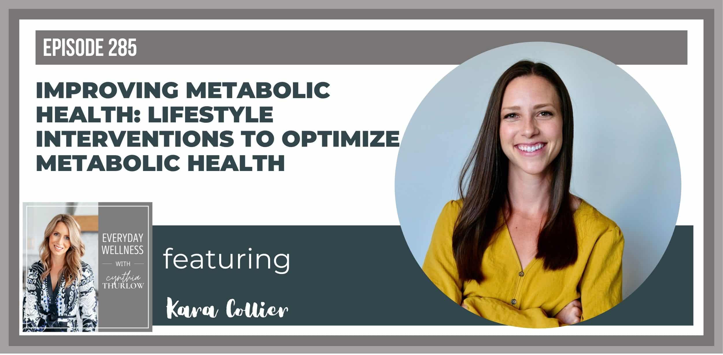 Ep. 285: Optimizing Metabolic Health with Kara Collier