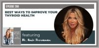 Ep. 288: Best Ways to Improve Thyroid Health with Dr. Amie Hornaman