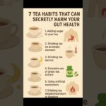 7 Tea Habits That May Harm Your Gut Health: Mistakes to Avoid