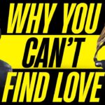 Why You Can’t Find Love: Insights from Esther Perel