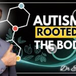 Understanding Autism: The Body’s Role Explored by Dr. Berg