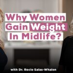 Hormones, Trauma, and Women’s Weight: Insights by Dr. Rocio Salas-Whalen