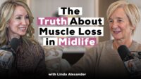 How Muscle Loss Affects Women’s Weight Loss | Linda Alexander
