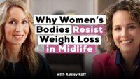 Why Women’s Bodies Resist Weight Loss After 40