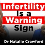 What Infertility Indicates About Your Health | Dr. Natalie Crawford